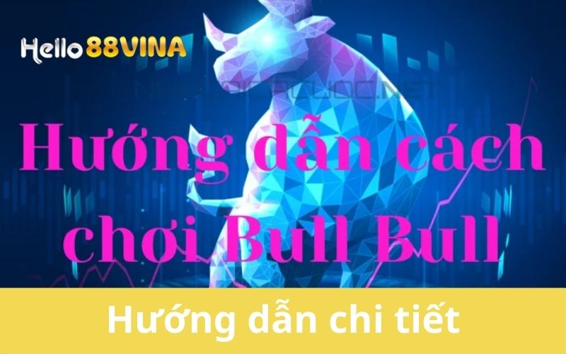 Cách Chơi Bull Bull Hiệu Quả Và Mẹo Thắng Tại HELLO88 9 Hướng dẫn cách chơi Bull Bull