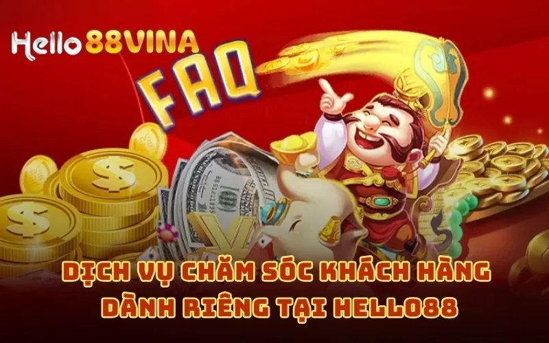 Giới Thiệu 8 Dịch vụ chăm sóc khách hàng dành riêng tại HELLO88