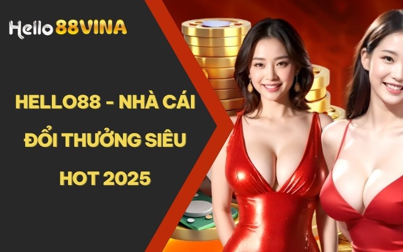 TRANG CHỦ 27 HELLO88 - Nhà cái đổi thưởng siêu hot 2025