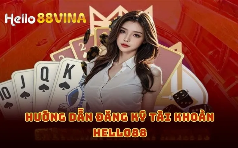 Hướng Dẫn Đăng Ký 5 Hướng dẫn đăng ký tài khoản HELLO88