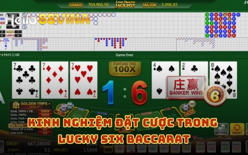 Lucky Six Baccarat Là Gì – Biến Thể Mới Của Game Baccarat 9 Kinh nghiệm đặt cược trong Lucky Six Baccarat