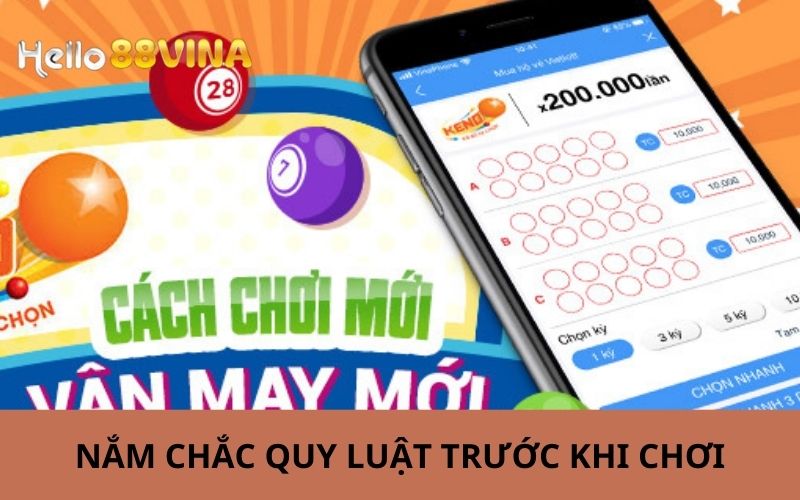 Xổ Số Keno - Cơ Hội Trúng Lớn Mỗi Ngày Cùng HELLO88 6 Nắm vững quy tắc khi chơi keno