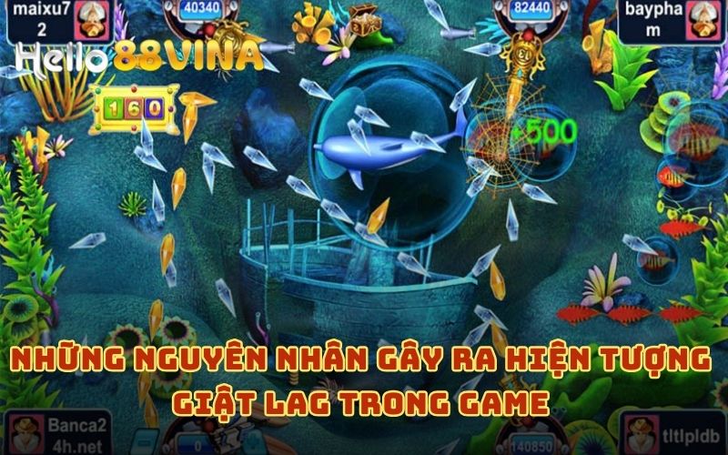 Lỗi Trong Bắn Cá - Làm Thế Nào Để Khắc Phục Trên HELLO88? 6 Nguyên nhân gây ra tình trạng giật lag khi chơi