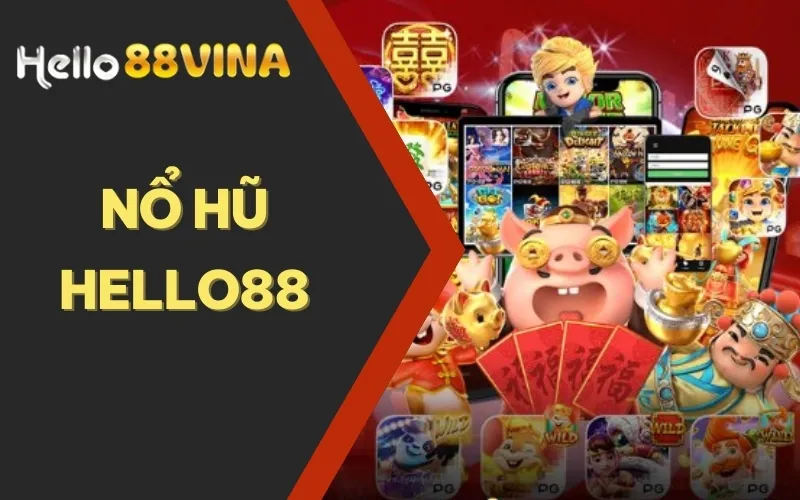 Nổ Hũ HELLO88 - Sân Chơi Cá Cược Đổi Thưởng Đẳng Cấp