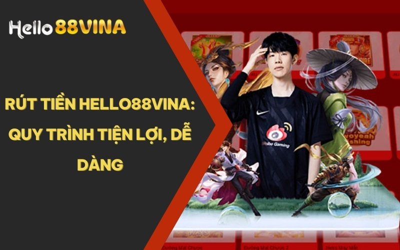 TRANG CHỦ 36 Rút tiền HELLO88vina: Quy trình tiện lợi, dễ dàng