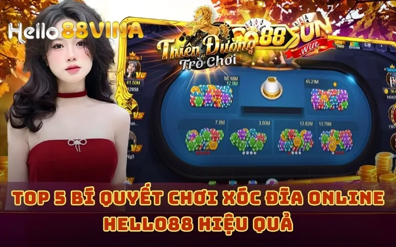 Top 5 Mẹo Chơi Xóc Đĩa Online Hiệu Quả Nhất Cho Tân Thủ 8 Top 5 bí quyết chơi xóc đĩa online HELLO88 hiệu quả